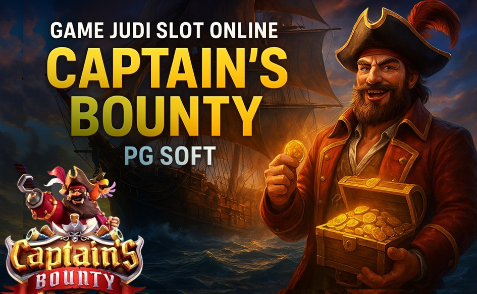 GAME JUDI SLOT ONLINE BERTEMA BAJAK LAUT CAPTAIN’S BOUNTY PG SOFT