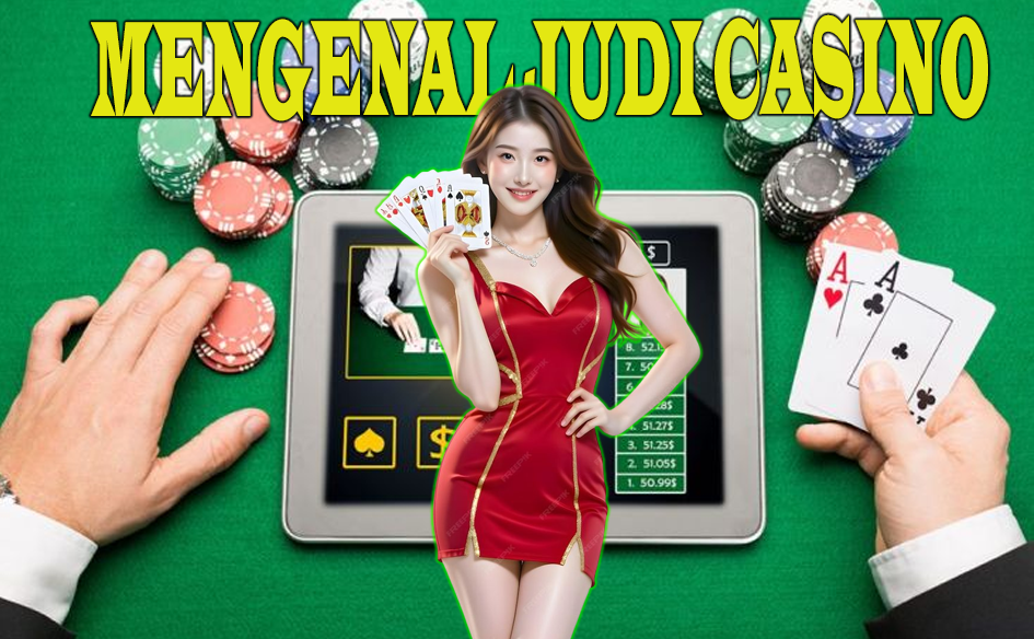 MENGENAL JUDI CASINO